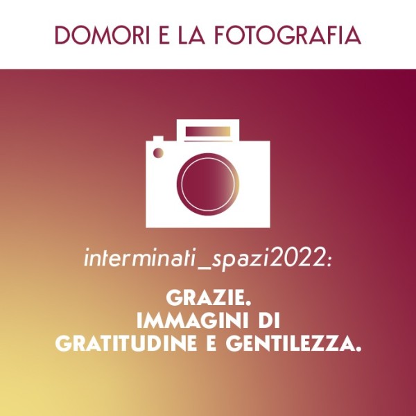 interminati_spazi2022: Grazie. Immagini di gratitudine e gentilezza.